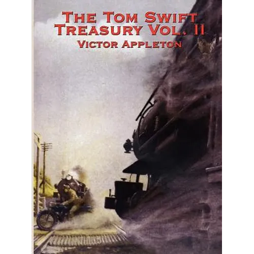 The Tom Swift Treasury Vol. II: A Positronic Book