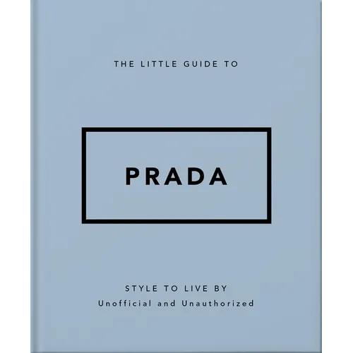 The Little Guide to Prada: Style to Live by