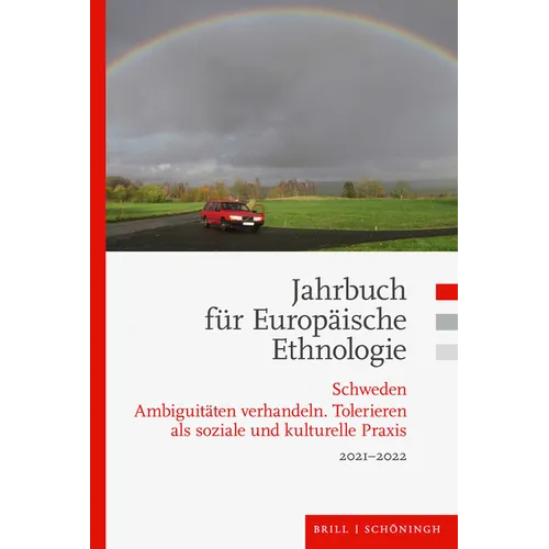 Jahrbuch Fur Europaische Ethnologie: Schweden. Ambiguitaten Verhandeln. Tolerieren ALS Soziale Und Kulturelle PRAXIS