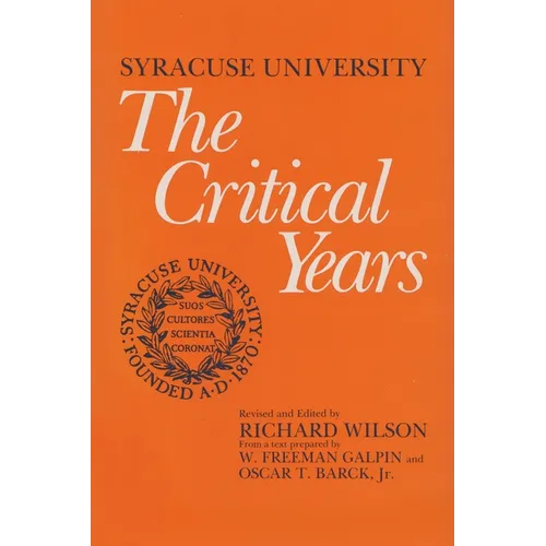 Syracuse University: Volume III: The Critical Years