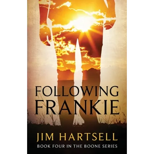 Following Frankie: Book Four in the Boone Series