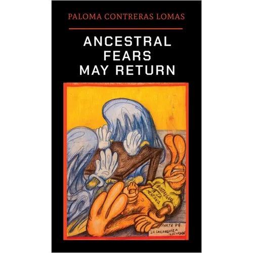 Paloma Contreras Lomas: Ancestral Fears May Return