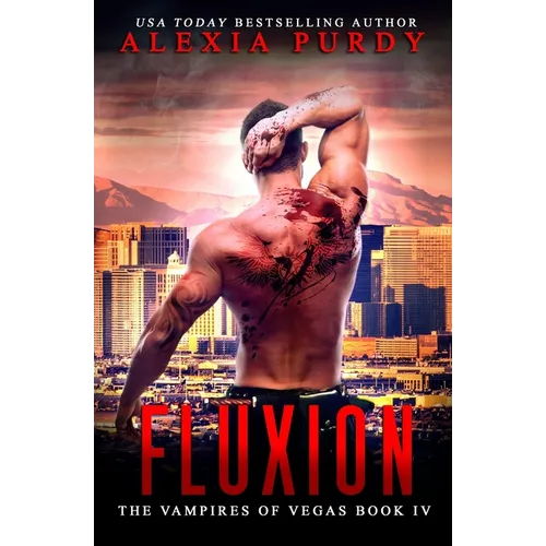 Fluxion (The Vampires of Vegas Book IV): Reign of Blood Book 4