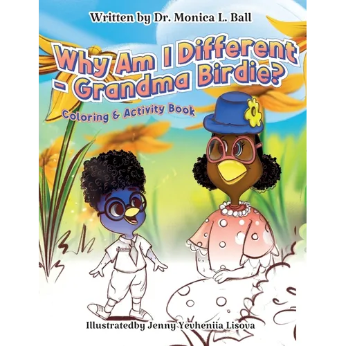Why Am I Different-Grandma Birdie? Coloring & Activity Book
