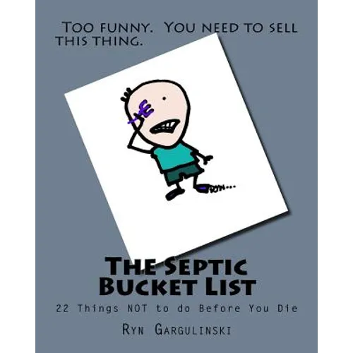 The Septic Bucket List: 22 Things NOT to do Before You Die