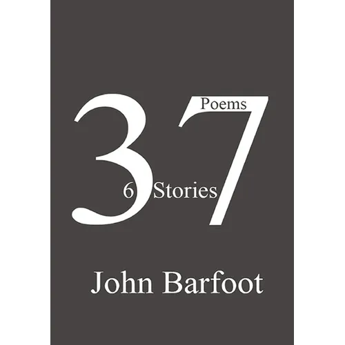 37 Poems, 6 Stories