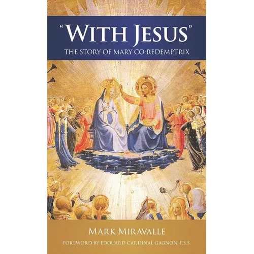 With Jesus: The Story of Mary Co-redemptrix