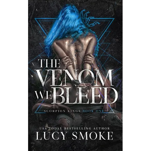 The Venom We Bleed