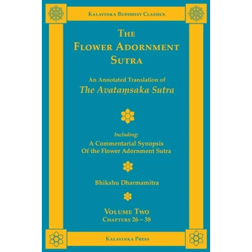 The Flower Adornment Sutra - Volume Two: An Annotated Translation of the Avataṃsaka Sutra with "A Commentarial Synopsis of the Flower Adornment