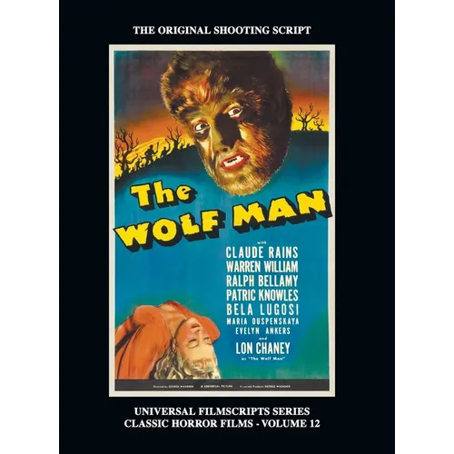 The Wolf Man (Universal Filmscript Series): Universal Filmscripts Series Classic Horror Films, Vol. 12 (hardback)
