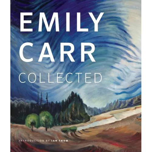 Emily Carr: Collected