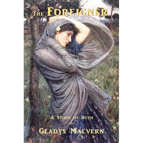 The Foreigner: A Story of Ruth