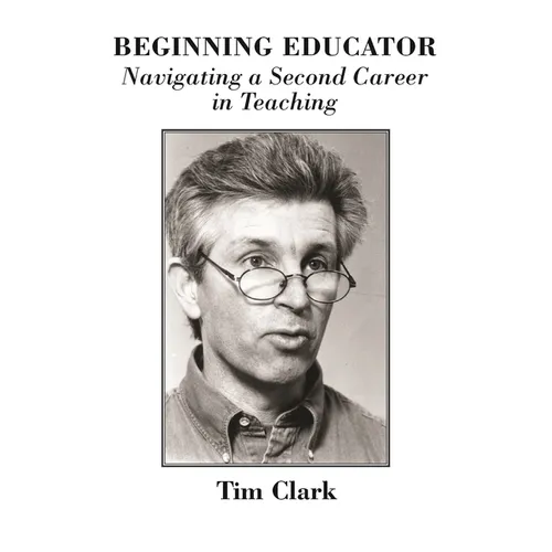Beginning Educator: Navigating a Second Career in Teaching