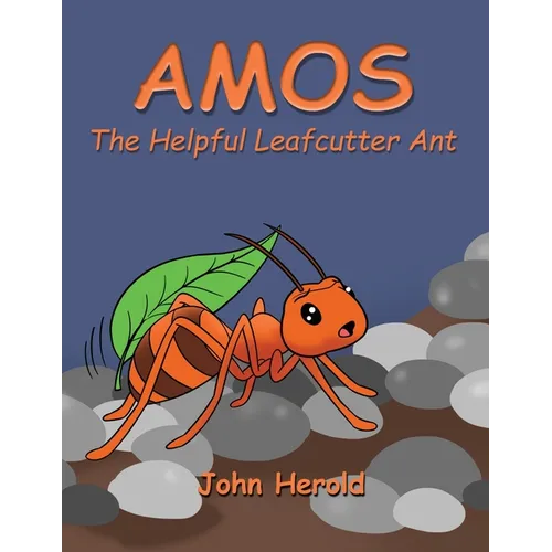 Amos: The Helpful Leafcutter Ant