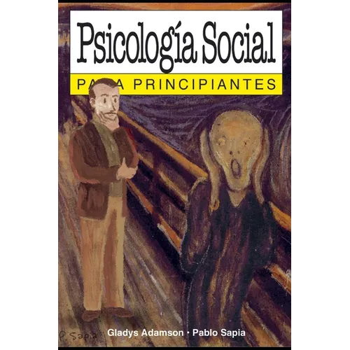 Psicología social para principiantes: con ilustraciones de Pablo Sapia