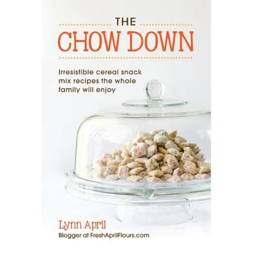 The Chow Down, Irresistible Cereal Snack Mix Recipes the Whole Family Will Enjoy