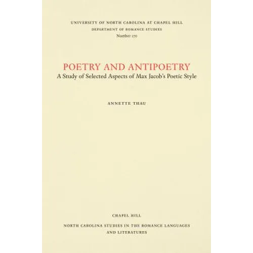 Poetry and Antipoetry: A Study of Selected Aspects of Max Jacob's Poetic Style