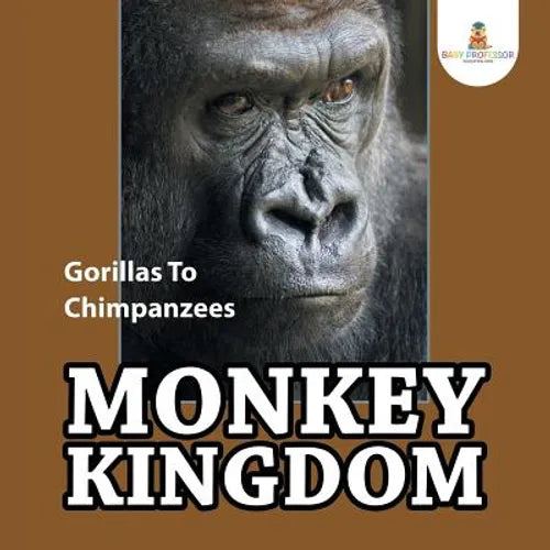 Monkey Kingdom: Gorillas To Chimpanzees