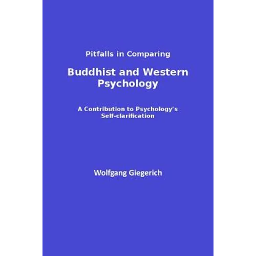 Pitfalls in Comparing Buddhist and Western Psychology: A contribution to psychology's self-clarification
