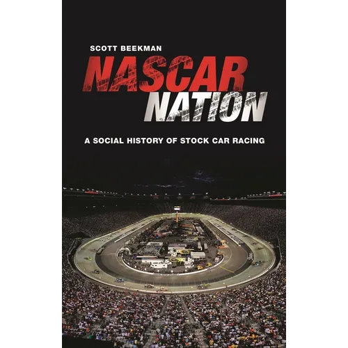 NASCAR Nation: A History of Stock Car Racing in the United States