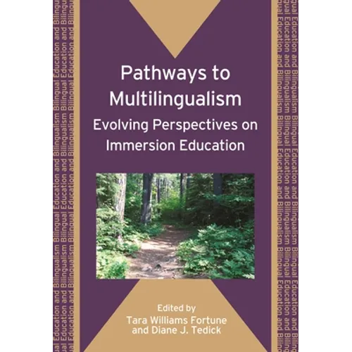Pathways to Multilingualism: Evolving Perspectives on Immersion Education