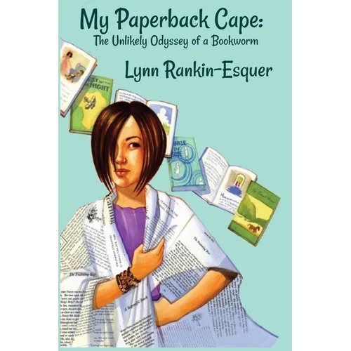 My Paperback Cape: The Unlikely Odyssey of a Bookworm