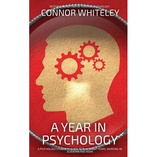 A Year In Psychology: A Psychology Student's Guide To Placement Years, Working In Academia And More