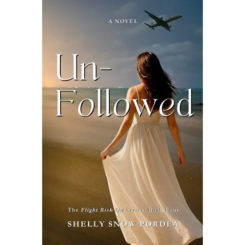 Unfollowed: A Flight Risk Spy Romance: Book Four