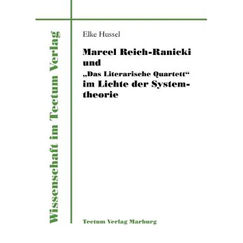 Marcel Reich-Ranicki und Das Literarische Quartett im Lichte der Systemtheorie