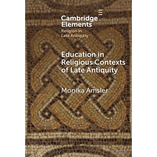 Education in Religious Contexts of Late Antiquity