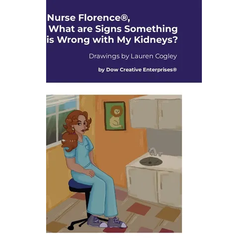Nurse Florence(R), What are Signs Something is Wrong with My Kidneys?