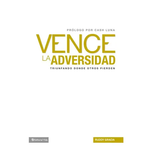 Vence la Adversidad: Triunfando Done Otros Pierden = Overcomes Adversity = Overcomes Adversity