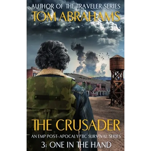 One In The Hand: An EMP Post-Apocalyptic Survival Series