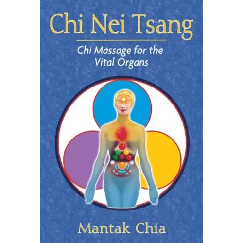 CHI Nei Tsang: CHI Massage for the Vital Organs