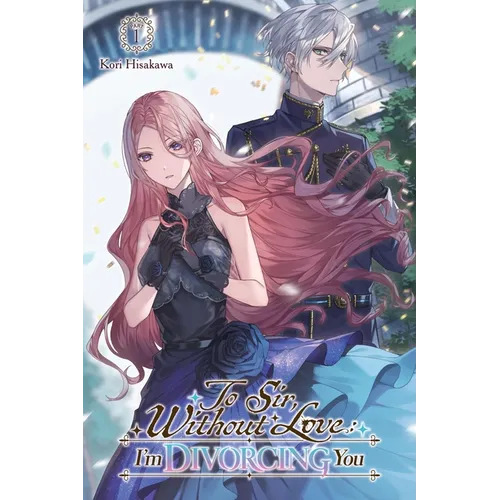 To Sir, Without Love: I'm Divorcing You I, Part 1 (Light Novel)