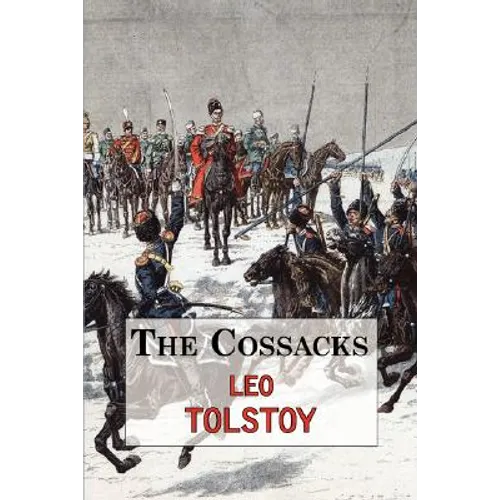 The Cossacks - A Tale by Tolstoy