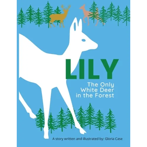 Lily: The Only White Deer in the Forest
