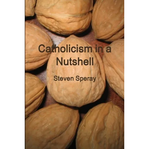Catholicism in a Nutshell
