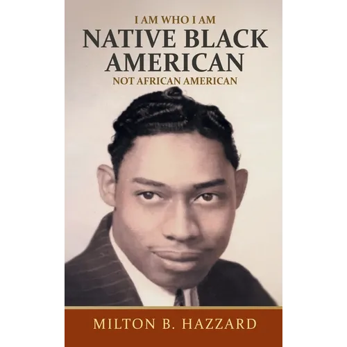 I Am Who I Am: Native Black American