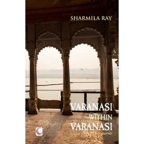 Varanasi within Varanasi: poems