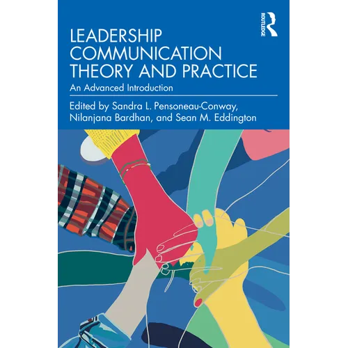 Leadership Communication Theory and Practice: An Advanced Introduction