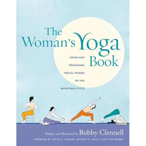 The Woman's Yoga Book: Asana and Pranayama for All Phases of the Menstrual Cycle