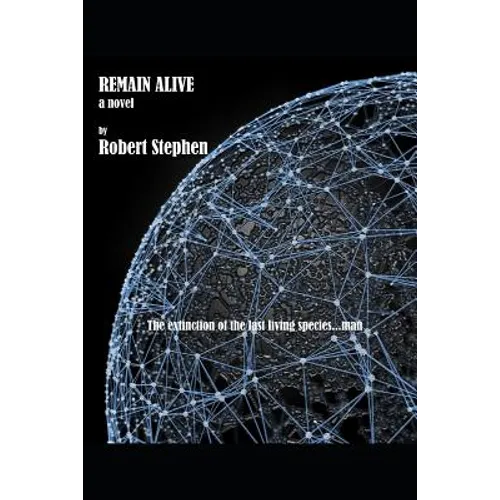 Remain Alive a Novel