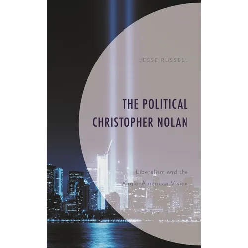 The Political Christopher Nolan: Liberalism and the Anglo-American Vision