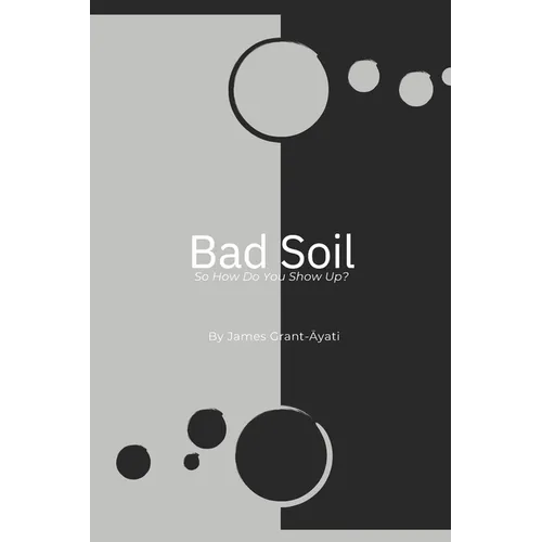 Bad Soil: So How Do You Show Up?