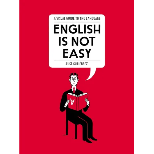 English Is Not Easy: A Visual Guide to the Language