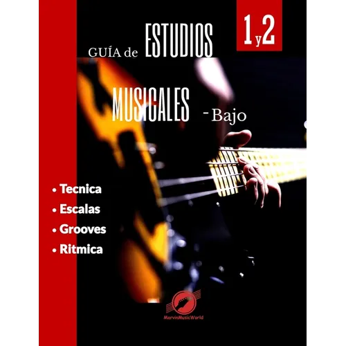 Guia de Estudios Musicales para Bajo: Aprenda a Tocar el Bajo