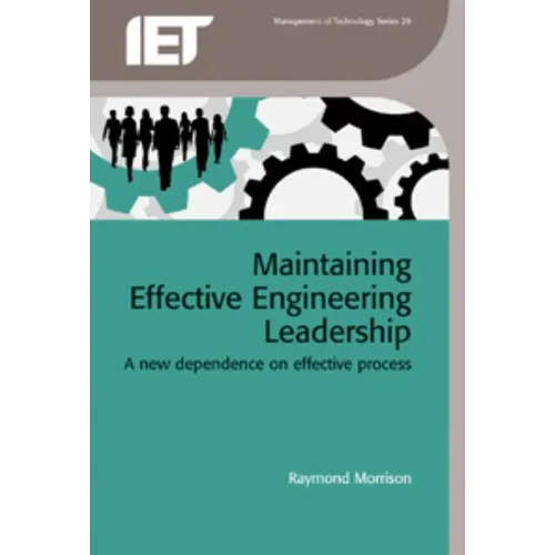 Maintaining Effective Engineering Leadership: A New Dependence on Effective Process