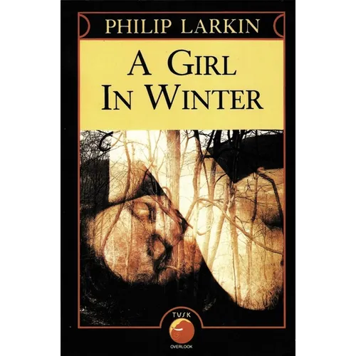 A Girl in Winter: Philip Larkin's Quiet Masterpiece of Loneliness and Lost Innocence