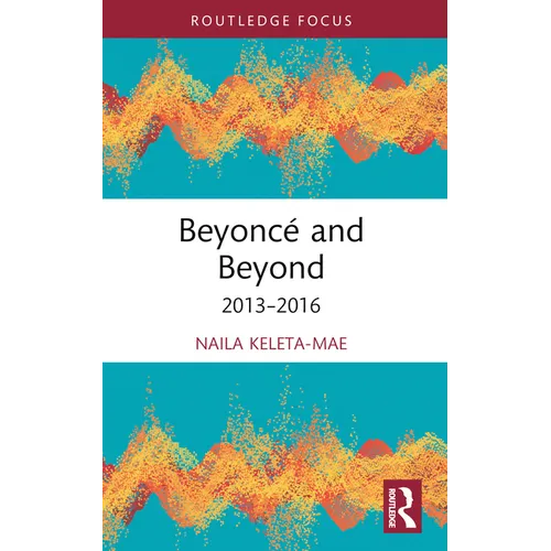 Beyoncé and Beyond: 2013-2016